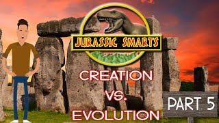 "Jurassic Smarts: Creation vs Evolution" PART 5