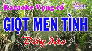 Karaoke vọng cổ GIỌT MEN TÌNH - DÂY ĐÀO [T/g Lý Bông Dừa]