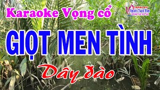 Karaoke vọng cổ GIỌT MEN TÌNH - DÂY ĐÀO [T/g Lý Bông Dừa]