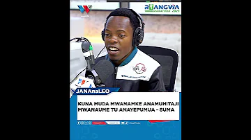DKUNA MUDA MWANAMKE ANAMUHITAJI MWANAUME TU ANAYEPUMUA SUMA 
