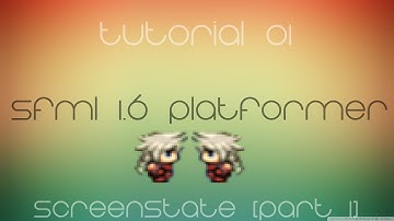 C++ Sfml Platformer Made Easy Tutorial 1 - ScreenState [Part 1]