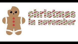 CHRISTMAS IN NOVEMBER!
