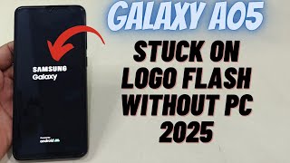 Samsung Galaxy A05 Stuck on Logo? Fix Boot Loop Without PC | Easy Solution 2025