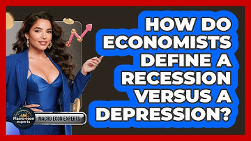 How Do Economists Define A Recession Versus A Depression? - Macroecon Experts