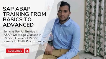 Joins vs For All Entries in ABAP, Message Classes, Classical Report Events in ABAP Programming