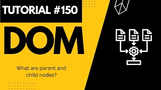 What are Parent and Child Nodes | Web Development Tutorial #150