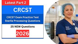 New CRCST Exam Practice Questions 2026 | Part 2: 25 Sterile Processing Questions & Answers