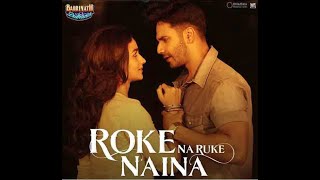 Roke Na Ruke Naina Lyrics // Arijit Singh //#song