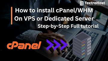 Mastering Server Management: Install cPanel on VPS/Dedicated Server like a Pro! | By TextraHost