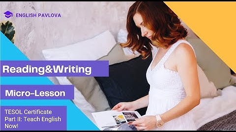 Micro Lesson Reading & Writing Пример урока для курса TESOL
