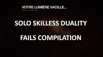 Solo Skilless Duality - Fails Compilation