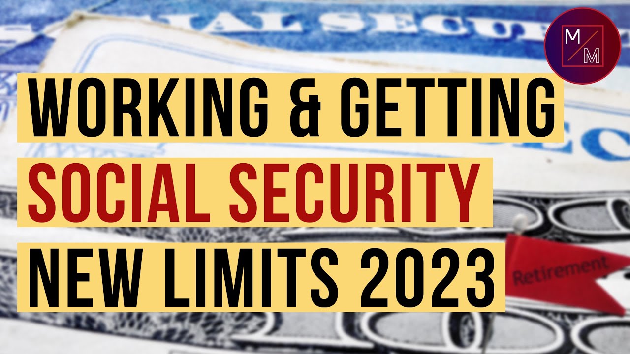 Social Security & Retirement 2023 Working & Receiving Social Security