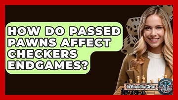 How Do Passed Pawns Affect Checkers Endgames? - The Board Game Xpert