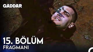 Gaddar 15. Bölüm 1. Fragmanı