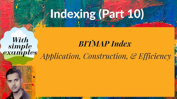 [DB50] BITMAP Index, Application, Construction, and Efficiency