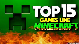 Top 15 Games Like Minecraft