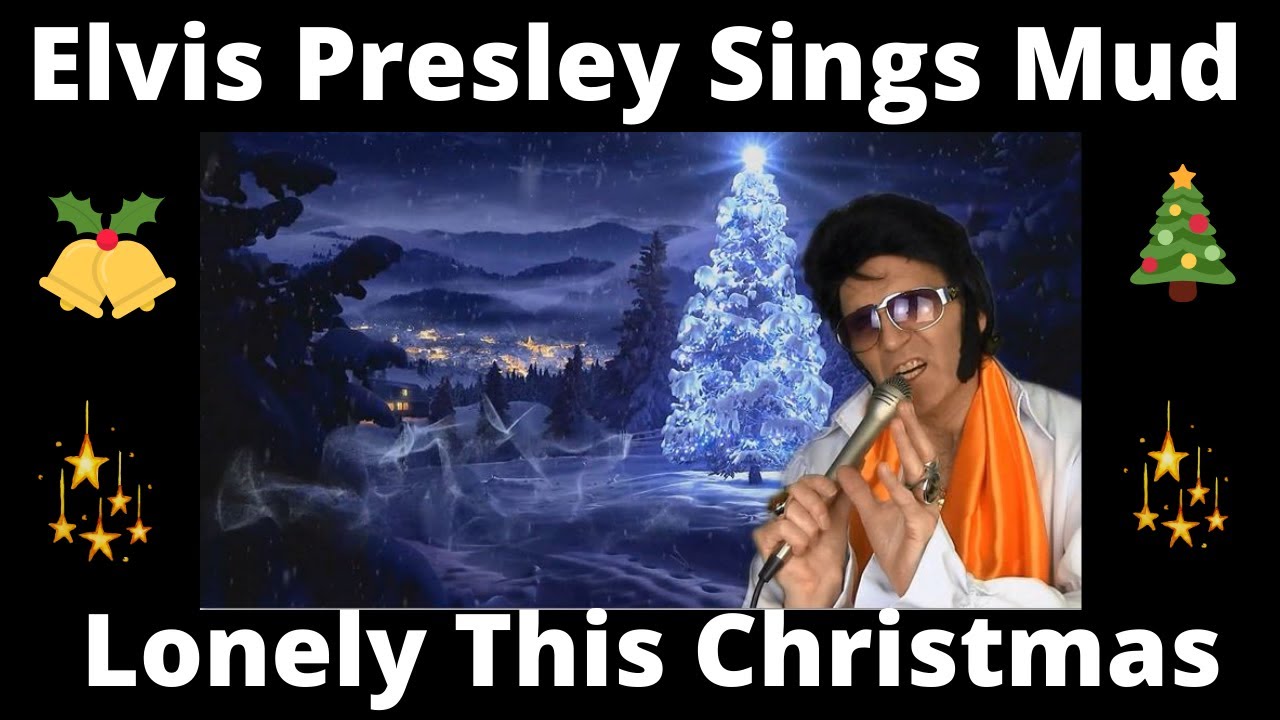 Elvis Presley Sings Mud Lonely This Christmas YouTube