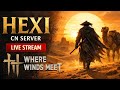 HEXI Desert Region LIVE | CN Server Where Winds Meet