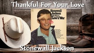 Watch Stonewall Jackson Thankful For Your Love video