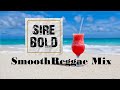 Dj sire bold smooth reggae mix