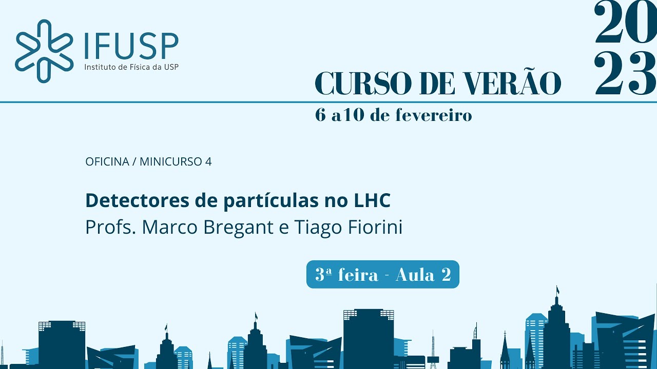 [Curso de Verão 2023] OF4 Detectores de partículas no LHC - 2/5