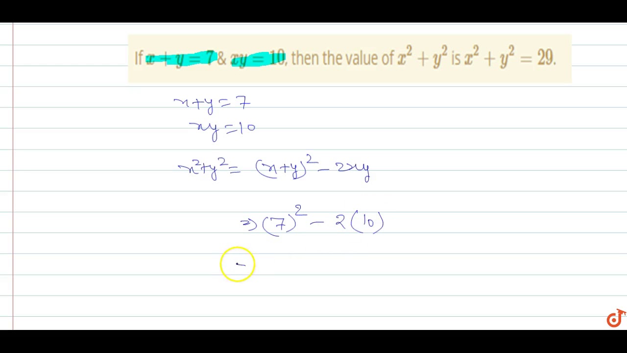 If X Y 7 Xy 10 Then The Value Of X 2 Y 2 Is X 2 Y 2 29 Youtube