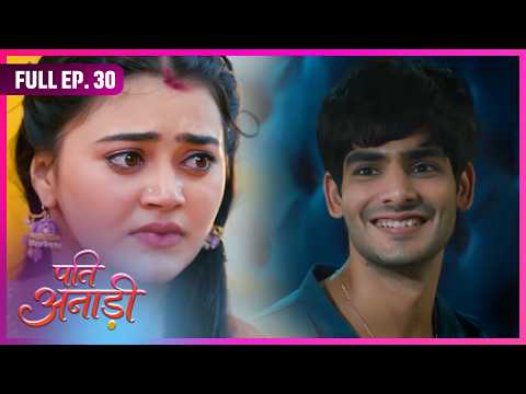 Pati Anaadi | Full Episode 30 | Full HD | Dangal TV