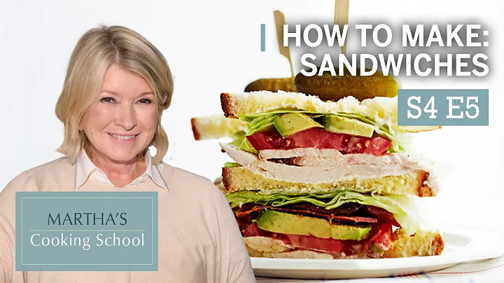 Martha Teaches You How To Make Sandwiches | Martha...