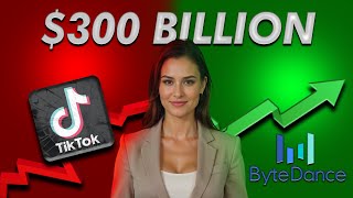 How TikTok parent ByteDance values itself at $300 billion