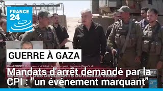 Mandat d'arrêt demandé contre Netanyahu : "Un événement marquant" • FRANCE 24