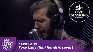 525 Live Sessions : The Big Nose Attack - Foxy Lady (Jimi Hendrix cover) | En Lefko 87.7