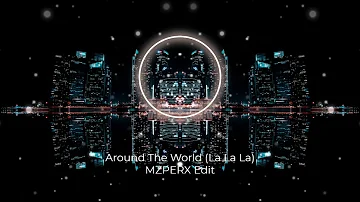 Around The World - MZPERX Edit