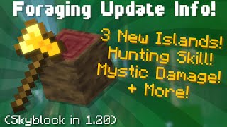 Foraging Update Info! 3 New Islands! Hunting Skill! Sweep + Mystic Damage! (Hypixel Skyblock News)