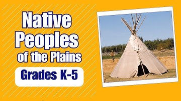Native Peoples of the Plains | Learn about the daily life and culture of Native Peoples