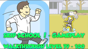 Skip School ! - Escape Game 🎮 GAMEPLAY Walkthrough Level 79 - 100 (Android/iOS)