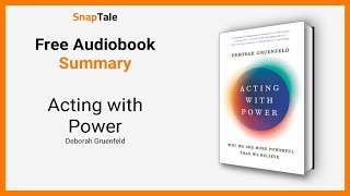 Acting with Power by Deborah Gruenfeld: 19 Minute Summary