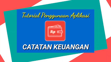 Tutorial Penggunaan Aplikasi Catatan Keuangan (Cara Mudah membuat Laporan Keuangan)