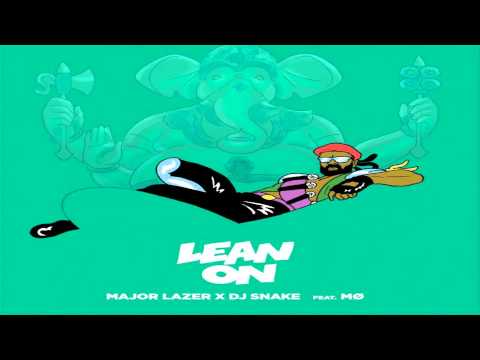 dj snake gana major lazer dj snake lean on feat m 216 dj snake gana major lazer dj snake lean on feat m 216