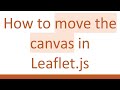 How to move the canvas in Leaflet.js