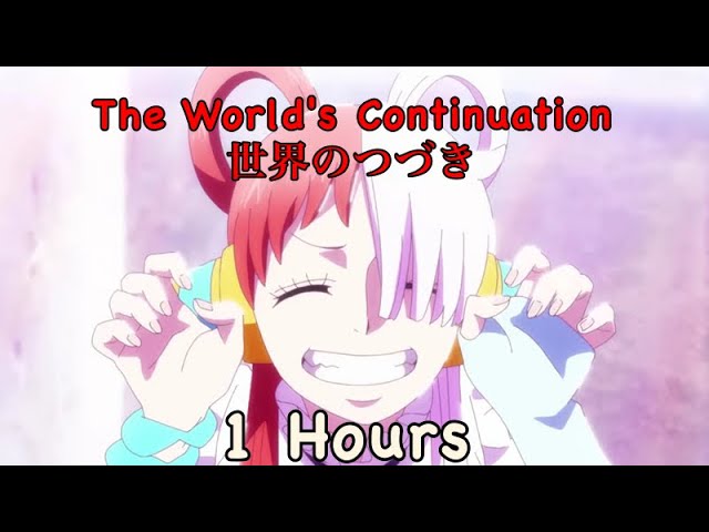 [1 HOURS] The World's Continuation - 世界のつづき [BY Ado - UTA] Full ver class=