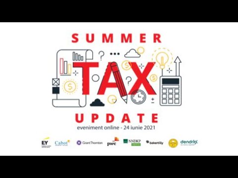 Summer Tax Update, 24 iunie 2021