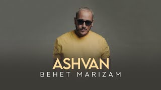 Ashvan - Behet Marizam ( اشوان - بهت مریضم )