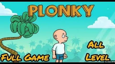 Plonky – Crazy Ragdoll Physics Platformer! | Gametornado Gameplay & Walkthrough