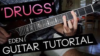 Video thumbnail of ""drugs" - EDEN Guitar Tutorial (WITH CHORDS)"