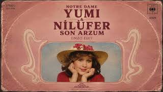 Notre Dame - Yumi & Nilüfer - Son Arzum /Onzo Edit