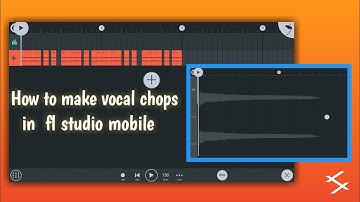 How To Make Vocal Chops In Fl Studio Mobile | Tutorial