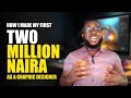 Earning ₦2 Million as a Graphic Designer Top Expert Shares Tips
