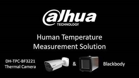 Dahua Human body Temperature Measurement Solution-Thermal Cameras