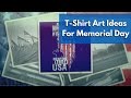 Memorial Day Ideas for T-Shirt Artwork from Transfer Express