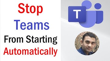 How to Stop Microsoft Teams From Starting Automatically | How to Disable Microsoft Teams on Startup